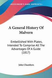 A General History Of Malvern, Chambers John