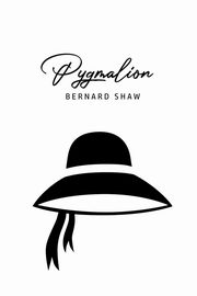 Pygmalion, Shaw Bernard