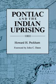 Pontiac and the Indian Uprising, Peckham Howard Henry