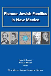 Pioneer Jewish Families in New Mexico, Pugach Noel H