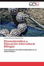 Etnomatematica y Educacion Intercultural Bilingue, Villalobos Avila Franklin Florencio