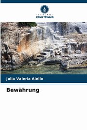 Bewhrung, Aiello Julia Valeria