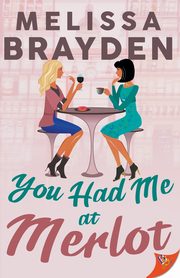 You Had Me at Merlot, Brayden Melissa