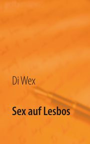 Sex 2, Wex Die