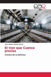 El tren que Cuenca precisa, Buedo Garca Juan Andrs