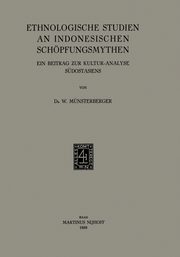 Ethnologische Studien an Indonesischen Schpfungsmythen, Mu?nsterberger W.