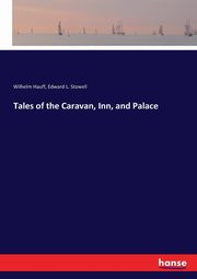 Tales of the Caravan, Inn, and Palace, Hauff Wilhelm