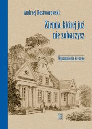 ksiazka tytu: Ziemia, ktrej ju nie zobaczysz autor: Rostworowski Andrzej