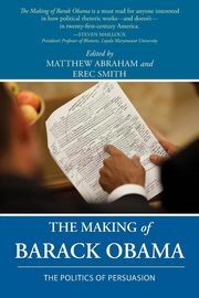 ksiazka tytu: The Making of Barack Obama autor: Matthew Abraham