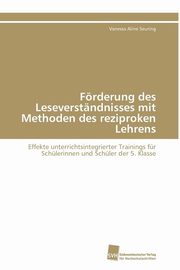 ksiazka tytu: Frderung des Leseverstndnisses mit Methoden des reziproken Lehrens autor: Seuring Vanessa Aline