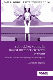 Split-Ticket Voting in Mixed-Member Electoral Systems, Plescia Carolina
