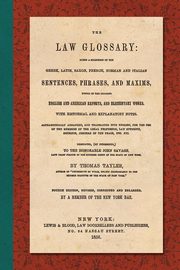 The Law Glossary. Fourth Edition (1856), Tayler Thomas