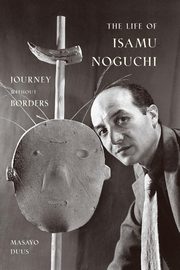 The Life of Isamu Noguchi, Duus Masayo