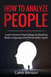 How to Analyze People, Benson Caleb