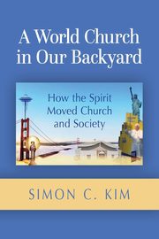 World Church in Our Backyard, Kim Simon C