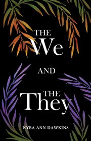 The We and the They, Dawkins Kyra Ann