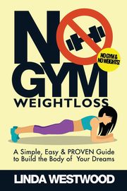 No Gym Weight Loss, Westwood Linda