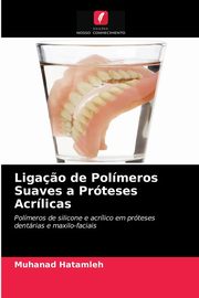 Liga?o de Polmeros Suaves a Prteses Acrlicas, Hatamleh Muhanad