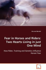 Fear in Horses and Riders, von Borstel Uta