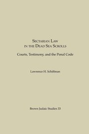 Sectarian Law in the Dead Sea Scrolls, Schiffman Lawrence H.