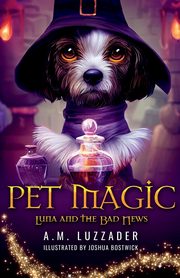 Pet Magic Luna and the Bad News, Luzzader A.M.