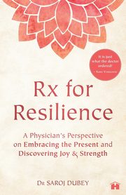 Rx for Resilience, Dubey Dr Saroj