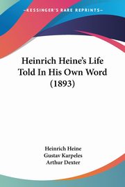 Heinrich Heine's Life Told In His Own Word (1893), Heine Heinrich