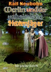 Merlin und der unheimliche Hexenjger, Neubohn Ralf