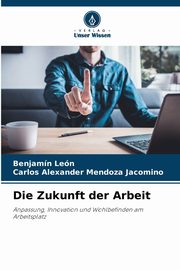 Die Zukunft der Arbeit, Len Benjamn
