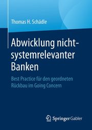 Abwicklung nicht-systemrelevanter Banken, Schdle Thomas H.