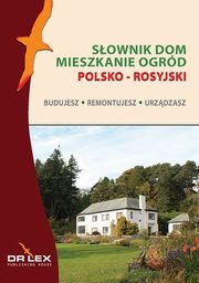 ksiazka tytu: Polsko-rosyjski sownik dom mieszkanie ogrd. Budujesz remontujesz urzadzasz autor: Kapusta Piotr