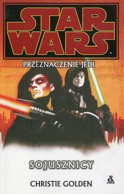 ksiazka tytu: Star Wars Przeznaczenie Jedi Sojusznicy autor: Golden Christie