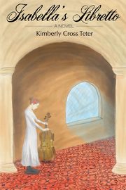 Isabella's Libretto, Teter Kimberly Cross