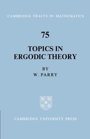 Topics in Ergodic Theory, Parry William