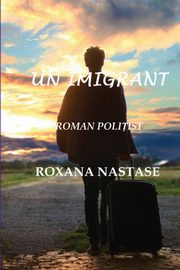 Un Imigrant, Nastase Roxana