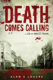 Death Comes Calling... in a Small Town, Losure Alan  E.
