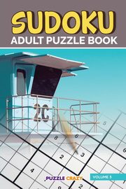 Sudoku Adult Puzzle Book Volume 3, Puzzle Crazy