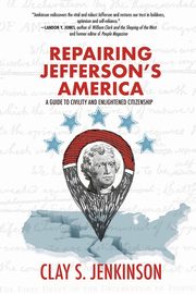 Repairing Jefferson's America, Jenkinson Clay S