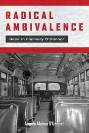 Radical Ambivalence, O'Donnell Angela Alaimo