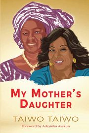 My Mother's Daughter [Coloured], Taiwo Taiwo