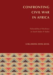 CONFRONTING  CIVIL WAR  IN AFRICA, KUOL LUKA BIONG DENG