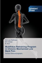 Multifidus Retraining Program in Chronic Mechanical Low Back Pain, Leo Rathinaraj A.S.