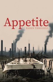 Appetite, Throssell Karen