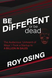 BE DiFFERENT or be dead, Osing Roy