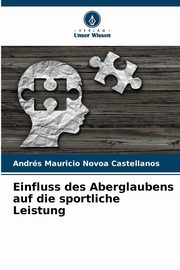 Einfluss des Aberglaubens auf die sportliche Leistung, Novoa Castellanos Andrs Mauricio