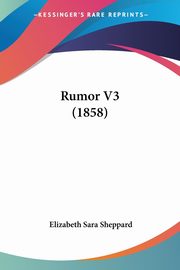 Rumor V3 (1858), Sheppard Elizabeth Sara