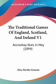 The Traditional Games Of England, Scotland, And Ireland V1, 