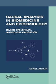 Causal Analysis in Biomedicine and Epidemiology, Aickin Mikel