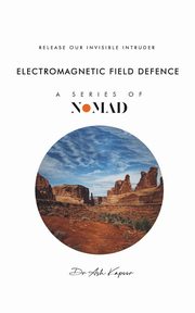 Electromagnetic Field Defence, Kapoor Dr Ash