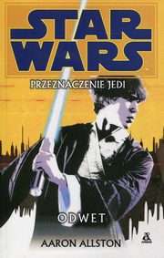 ksiazka tytu: Star Wars Przeznaczenie Jedi Odwet autor: Allston Aaron